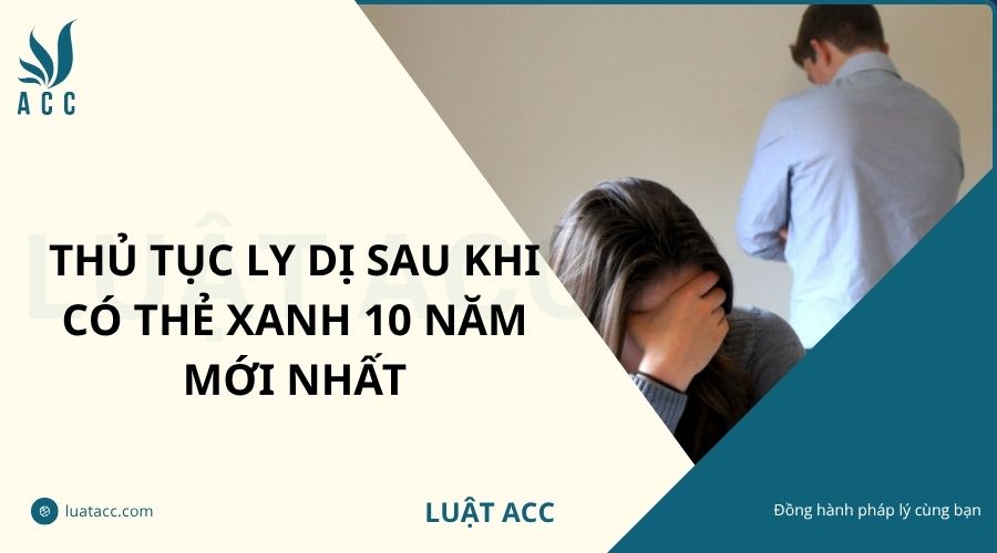 Thủ tục ly dị sau khi có thẻ xanh 10 năm mới nhất