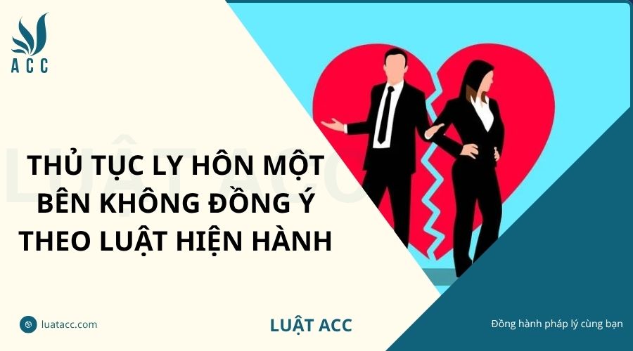 Thủ tục ly hôn một bên không đồng ý theo luật hiện hành