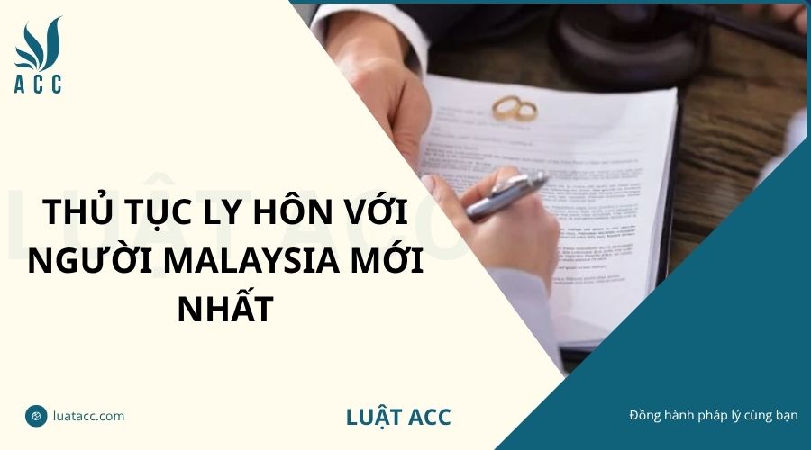 Thủ tục ly hôn với người Malaysia mới nhất