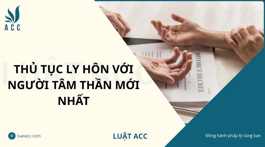 Thủ tục ly hôn với người tâm thần mới nhất