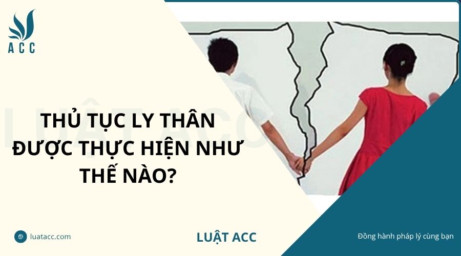 Thủ tục ly thân được thực hiện như thế nào?