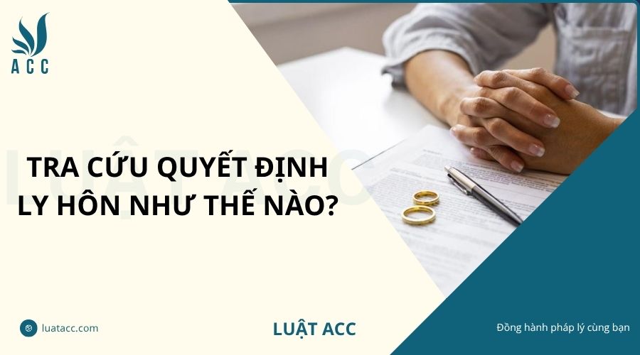 Tra cứu quyết định ly hôn như thế nào?