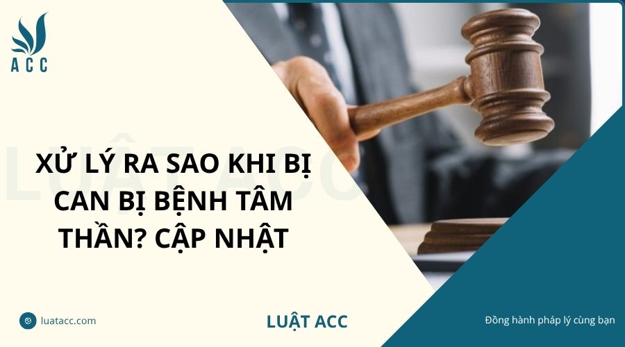 Xử lý ra sao khi bị can bị bệnh tâm thần? Cập nhật