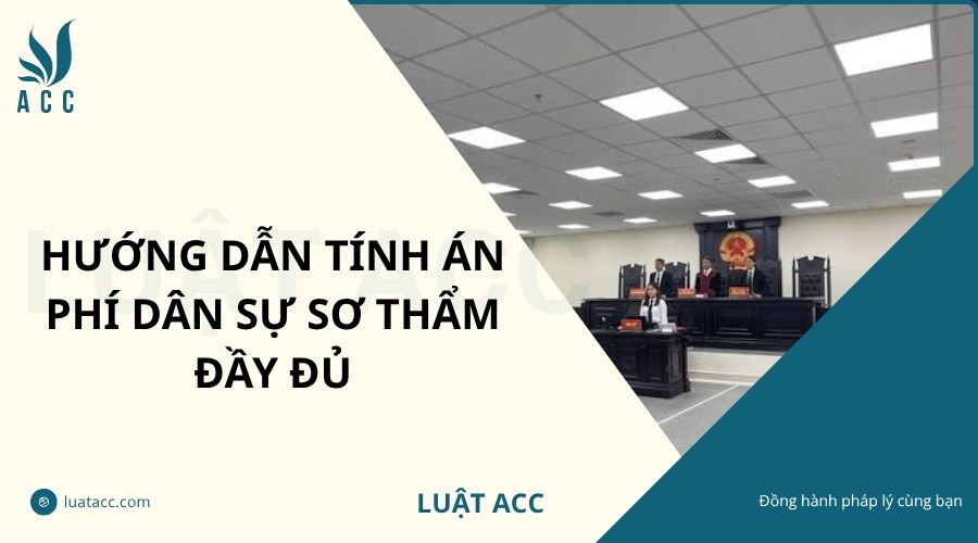 Hướng dẫn tính án phí dân sự sơ thẩm đầy đủ
