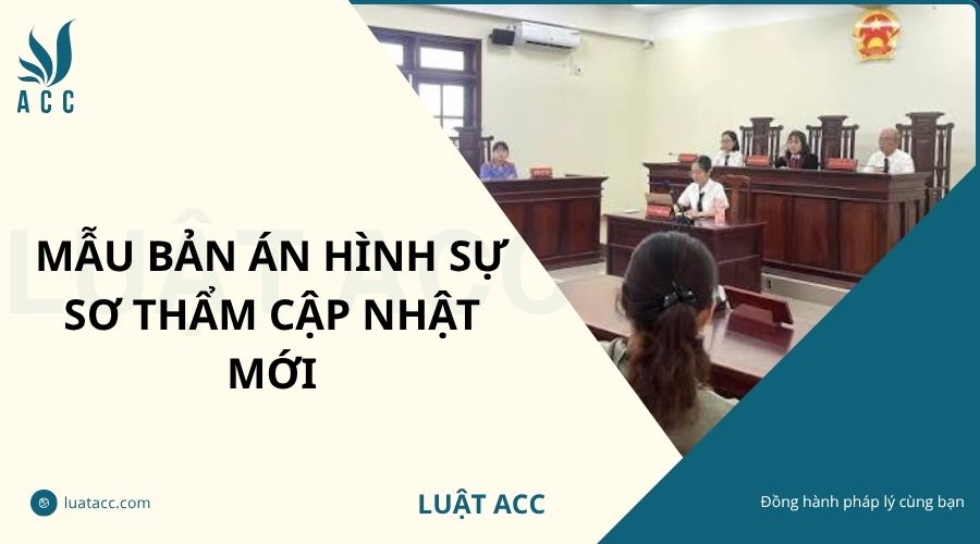 Mẫu bản án hình sự sơ thẩm cập nhật mới