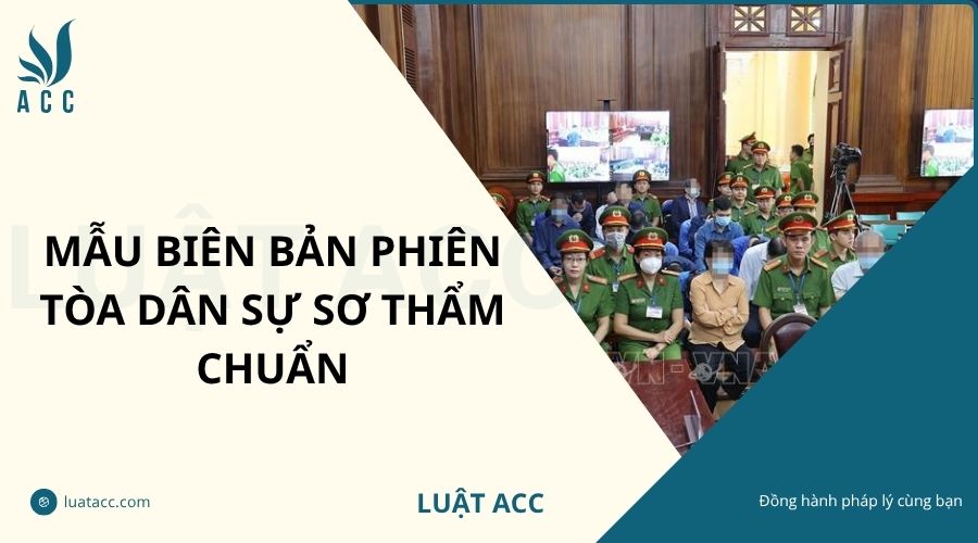 Mẫu biên bản phiên tòa dân sự sơ thẩm chuẩn
