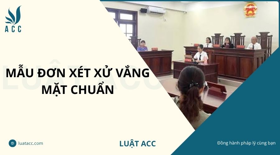 Mẫu đơn xét xử vắng mặt chuẩn