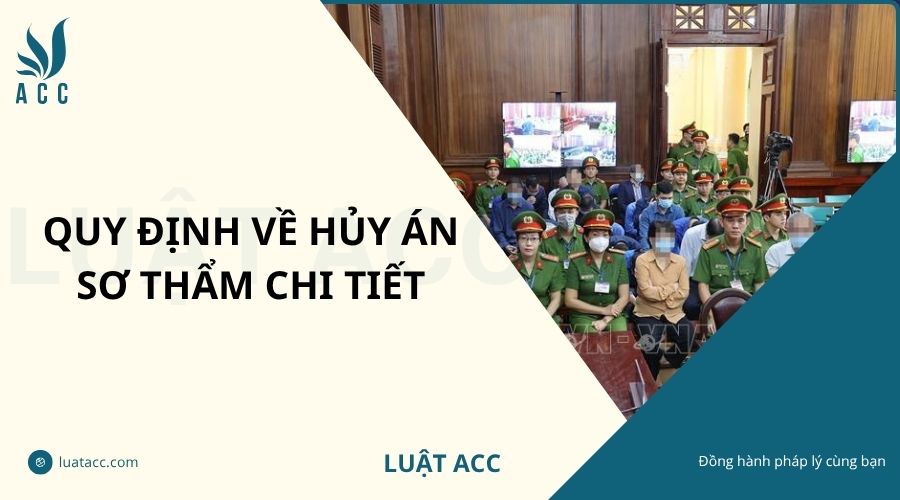 Quy định về hủy án sơ thẩm chi tiết