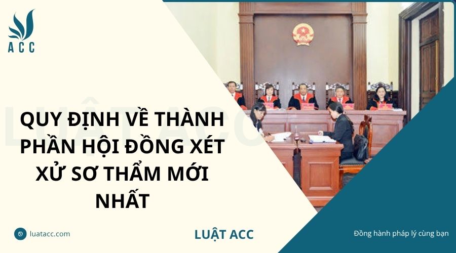 Quy định về thành phần hội đồng xét xử sơ thẩm mới nhất