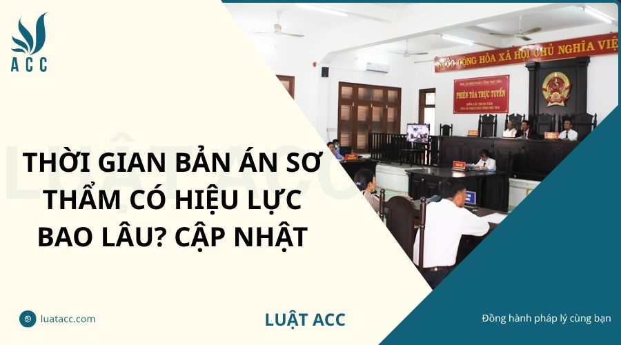 Thời gian bản án sơ thẩm có hiệu lực bao lâu? Cập nhật