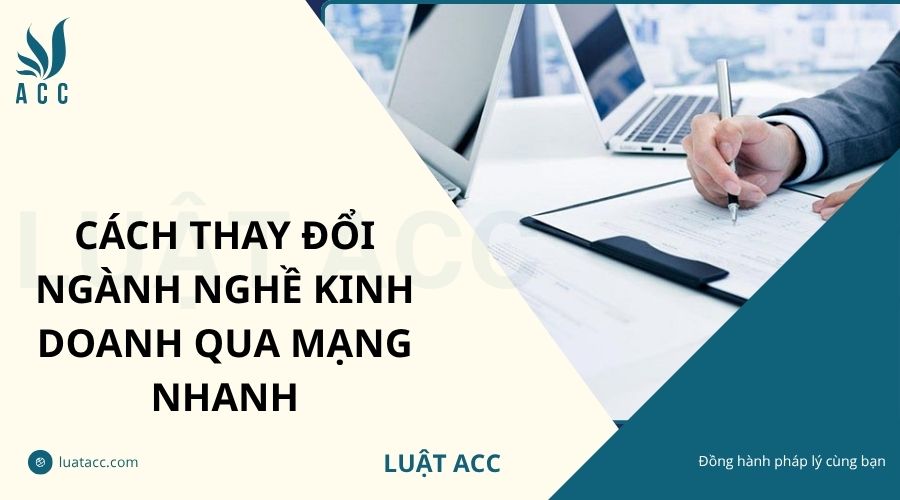 Cách thay đổi ngành nghề kinh doanh qua mạng nhanh