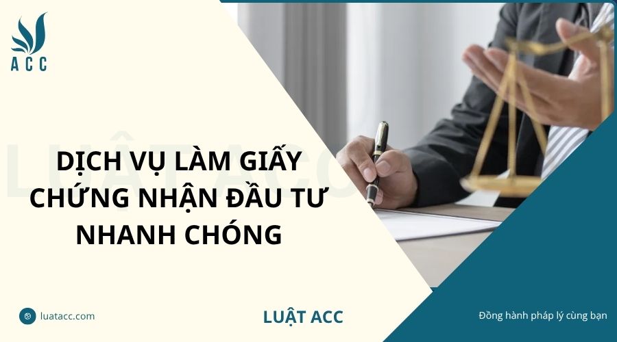 Dịch vụ làm giấy chứng nhận đầu tư nhanh chóng