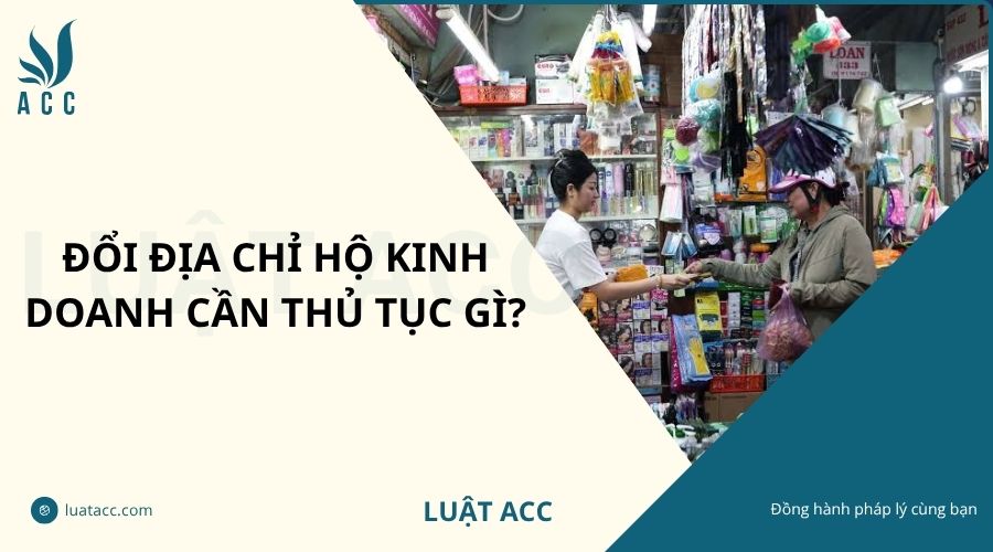 Đổi địa chỉ hộ kinh doanh cần thủ tục gì?