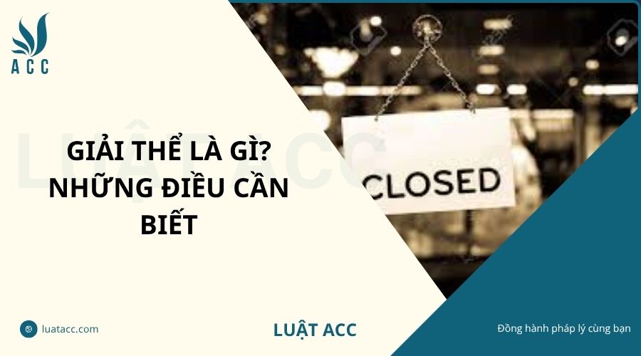 Giải thể là gì? Những điều cần biết