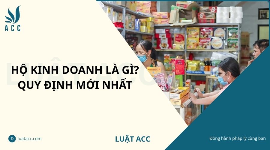 Hộ kinh doanh là gì? Quy định mới nhất