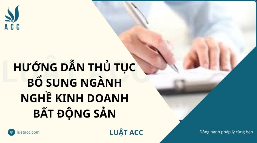 Hướng dẫn thủ tục bổ sung ngành nghề kinh doanh bất động sản