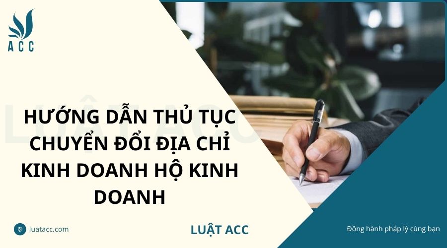 Hướng dẫn thủ tục chuyển đổi địa chỉ kinh doanh hộ kinh doanh