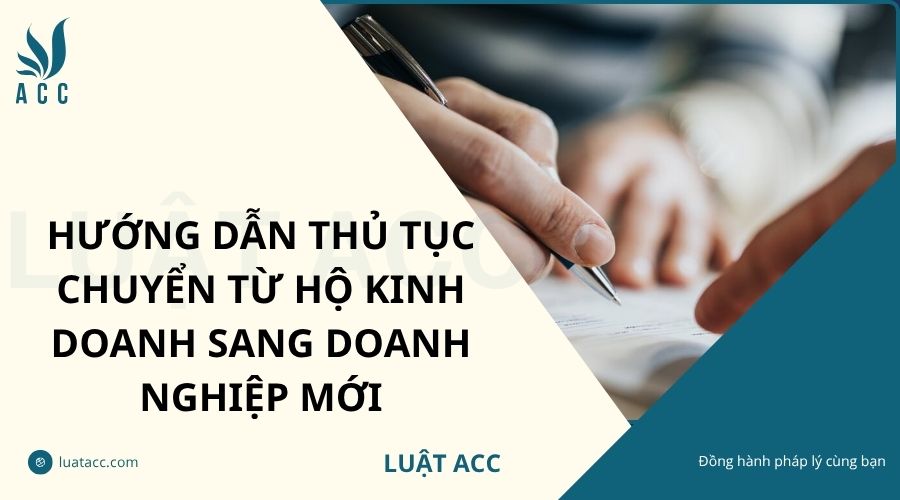 Hướng dẫn thủ tục chuyển từ hộ kinh doanh sang doanh nghiệp mới