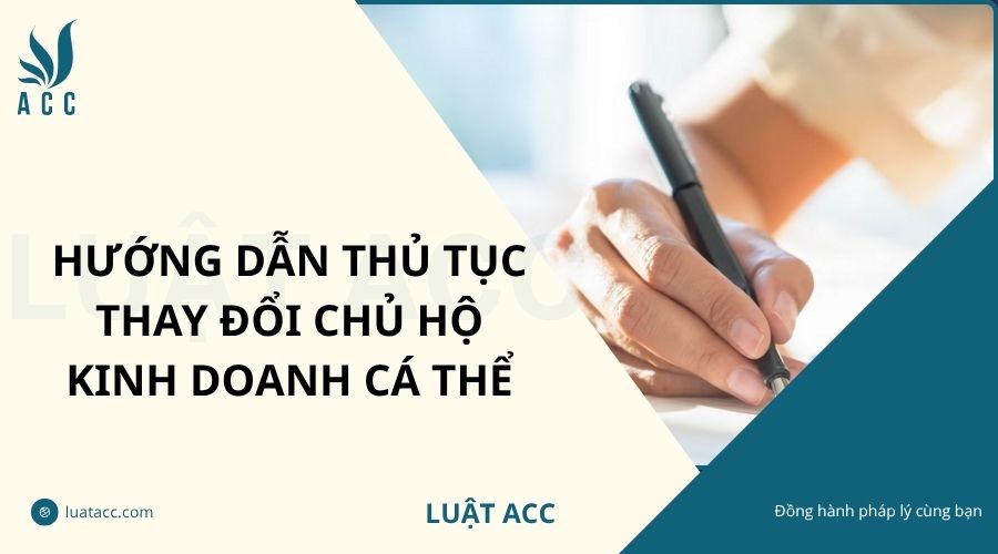 Hướng dẫn thủ tục thay đổi chủ hộ kinh doanh cá thể