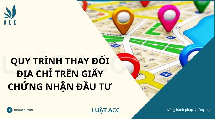 Quy trình thay đổi địa chỉ trên giấy chứng nhận đầu tư