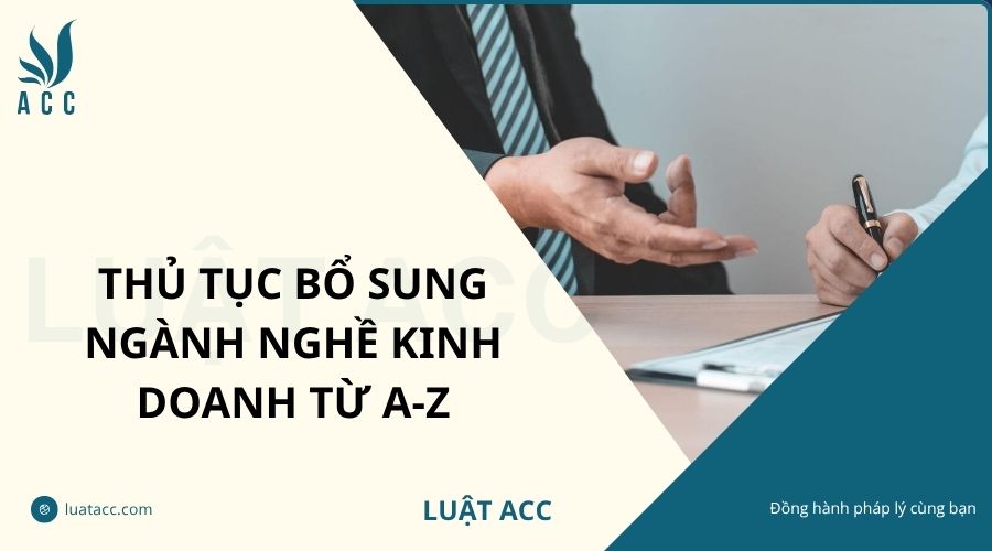Thủ tục bổ sung ngành nghề kinh doanh từ A-Z