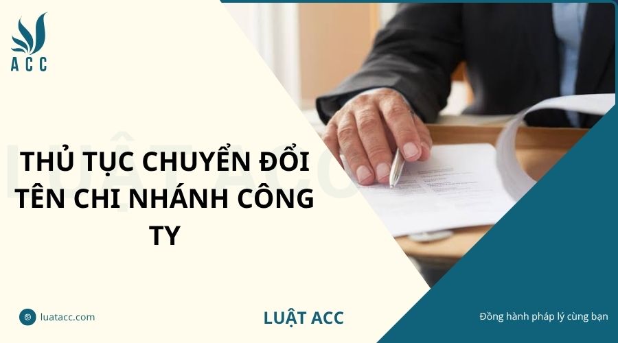 Thủ tục chuyển đổi tên chi nhánh công ty