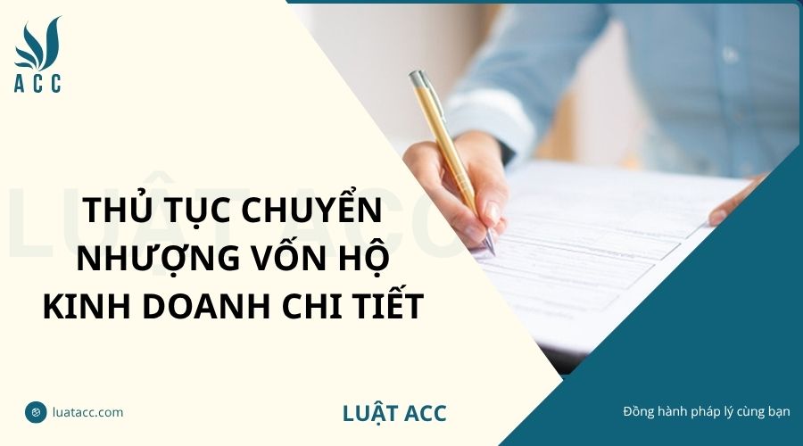 Thủ tục chuyển nhượng vốn hộ kinh doanh chi tiết
