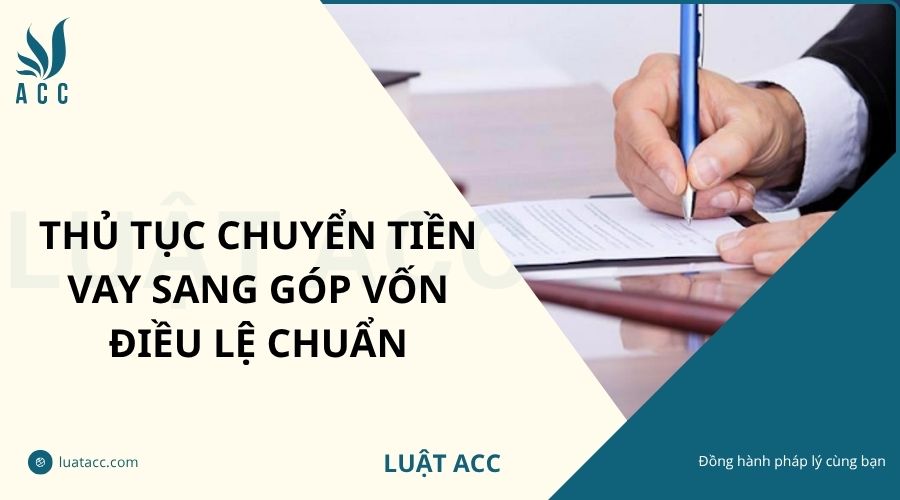 Thủ tục chuyển tiền vay sang góp vốn điều lệ chuẩn