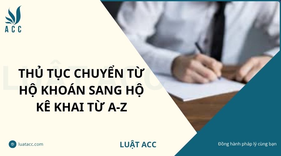 Thủ tục chuyển từ hộ khoán sang hộ kê khai từ A-Z