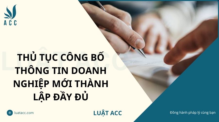 Thủ tục công bố thông tin doanh nghiệp mới thành lập đầy đủ