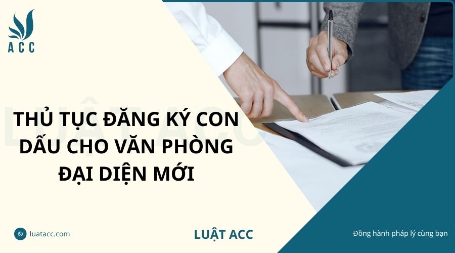 Thủ tục đăng ký con dấu cho văn phòng đại diện mới