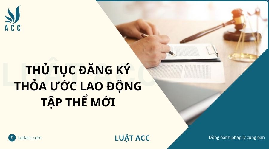 Thủ tục đăng ký thỏa ước lao động tập thể mới
