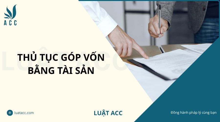 Thủ tục góp vốn bằng tài sản