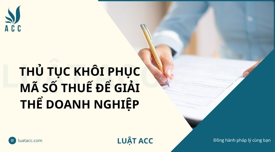 Thủ tục khôi phục mã số thuế để giải thể doanh nghiệp