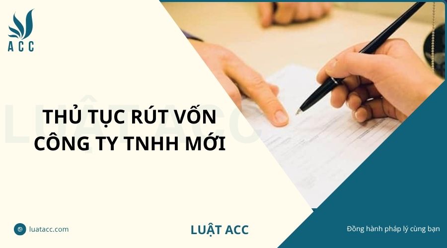 Thủ tục rút vốn công ty TNHH mới