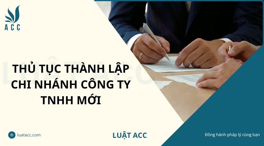 Thủ tục thành lập chi nhánh công ty TNHH mới
