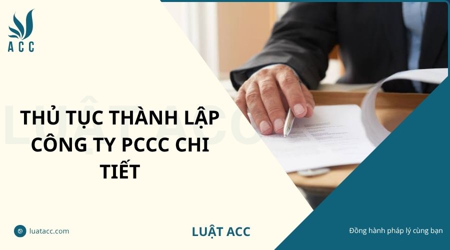 Thủ tục thành lập công ty PCCC chi tiết