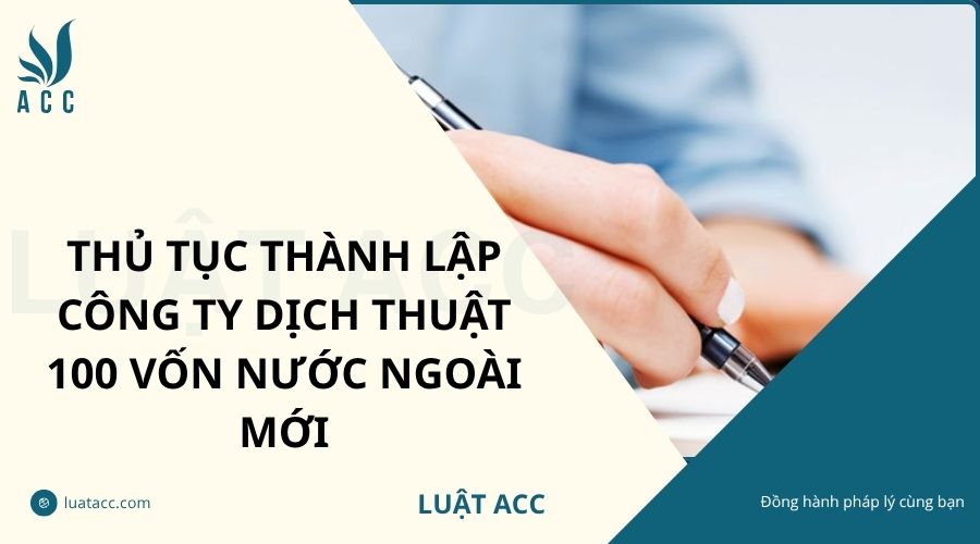 Thủ tục thành lập công ty dịch thuật 100 vốn nước ngoài mới