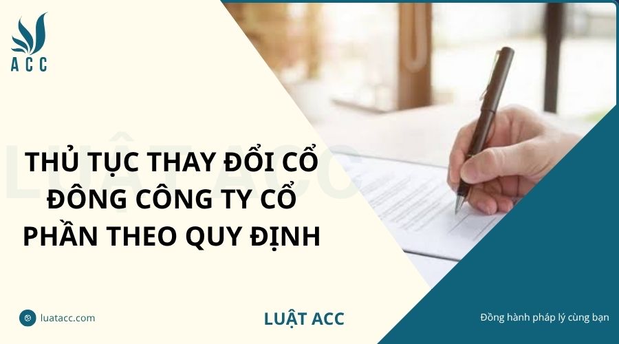 Thủ tục thay đổi cổ đông công ty cổ phần theo quy định