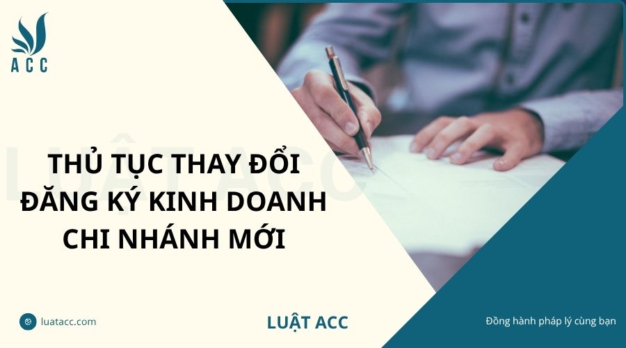 Thủ tục thay đổi đăng ký kinh doanh chi nhánh mới