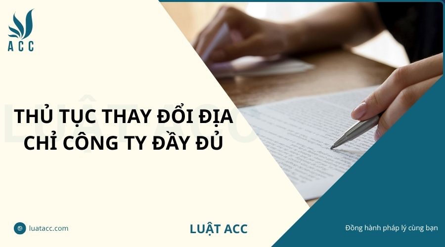 Thủ tục thay đổi địa chỉ công ty đầy đủ