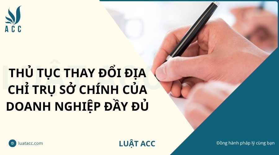 Thủ tục thay đổi địa chỉ trụ sở chính của doanh nghiệp đầy đủ