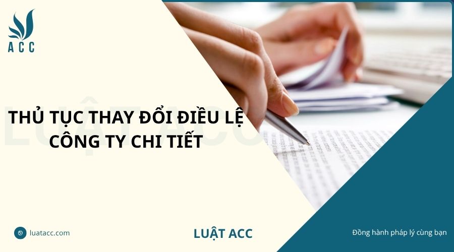 Thủ tục thay đổi điều lệ công ty chi tiết