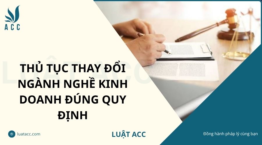 Thủ tục thay đổi ngành nghề kinh doanh đúng quy định
