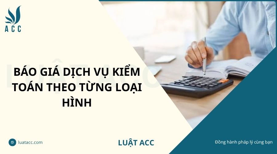 Báo giá dịch vụ kiểm toán theo từng loại hình