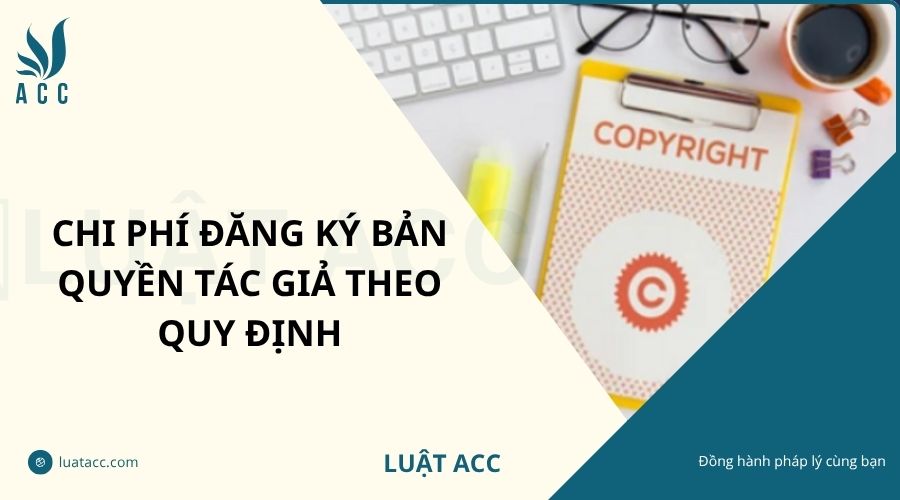 Chi phí đăng ký bản quyền tác giả theo quy định