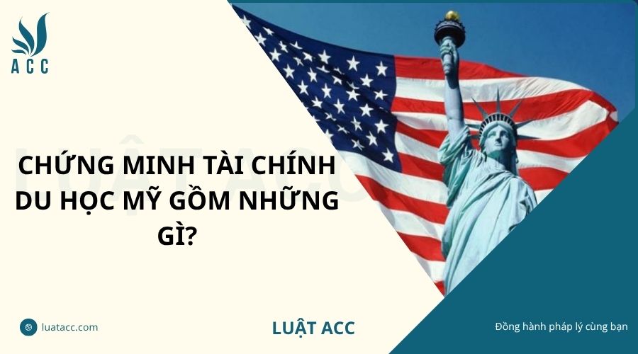 Chứng minh tài chính du học Mỹ gồm những gì?