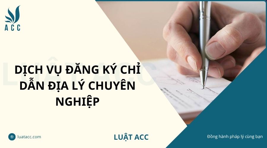 Dịch vụ đăng ký chỉ dẫn địa lý chuyên nghiệp
