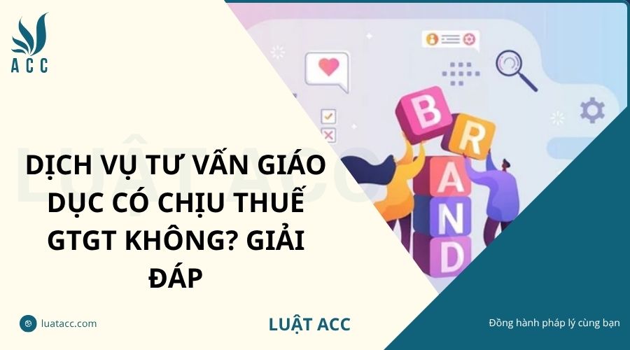 Dịch vụ tư vấn giáo dục có chịu thuế GTGT không? Giải đáp