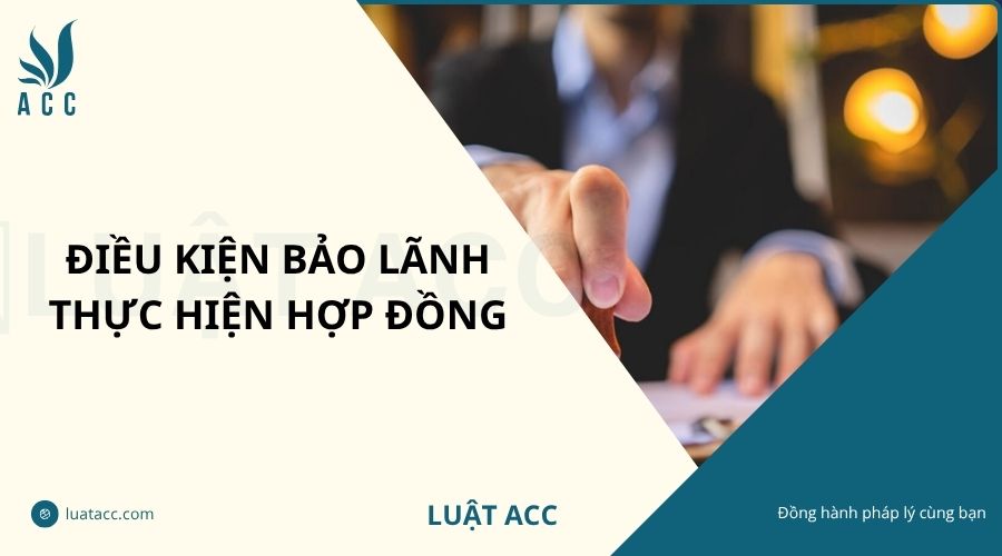 Điều kiện bảo lãnh thực hiện hợp đồng